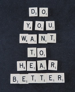 Do you want to hear better?