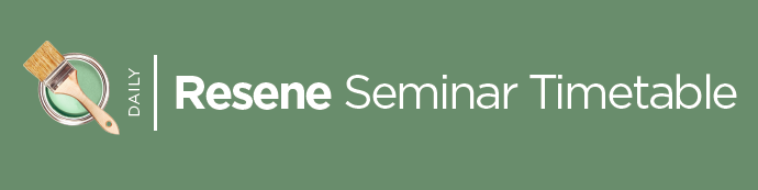 VISIT THE RESENE SEMINAR ROOM FOR EXPERTISE & ADVICE FROM THE PROFESSIONALS
